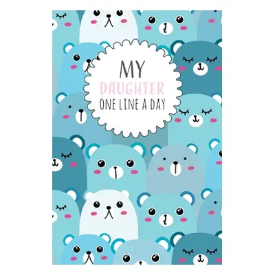 "My Daughter One Line a Day: Five Year Memory Book for new Moms." - "" ("Design Dadamilla")