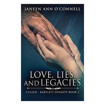 "Love, Lies And Legacies" - "" ("O'Connell Janeen Ann")