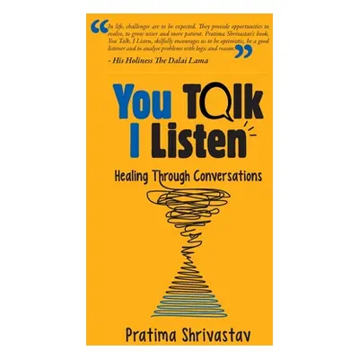 You Talk, I Listen (Shrivastav Pratima)