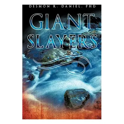 "Giant Slayers" - "" ("Daniel Desmon R.")