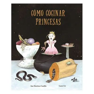 "Cmo Cocinar Princesas" - "" ("Martnez Castillo Ana")