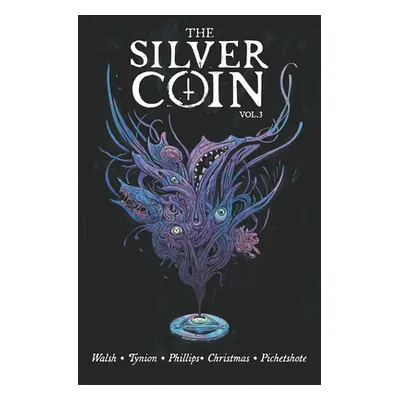 "The Silver Coin, Volume 3" - "" ("Tynion IV James")