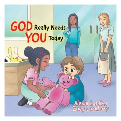 "God Really Needs You Today" - "" ("Lombel Alexia")