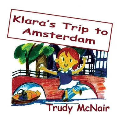 "Klara's Trip to Amsterdam" - "" ("McNair Trudy")