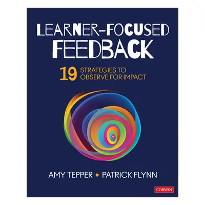 "Learner-Focused Feedback: 19 Strategies to Observe for Impact" - "" ("Tepper Amy")