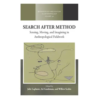 "Search After Method: Sensing, Moving, and Imagining in Anthropological Fieldwork" - "" ("Laplan