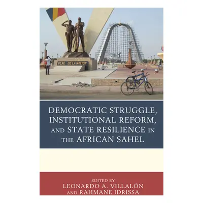 "Democratic Struggle, Institutional Reform, and State Resilience in the African Sahel" - "" ("Vi