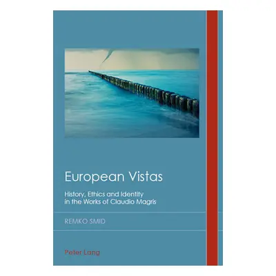 "European Vistas; History, Ethics and Identity in the Works of Claudio Magris" - "" ("Smid Remko