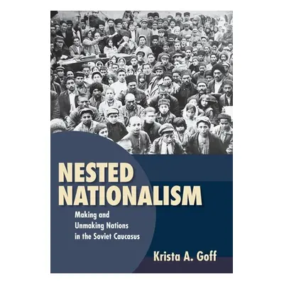 "Nested Nationalism" - "" ("Goff Krista A.")