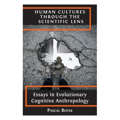 "Human Cultures through the Scientific Lens: Essays in Evolutionary Cognitive Anthropology" - ""