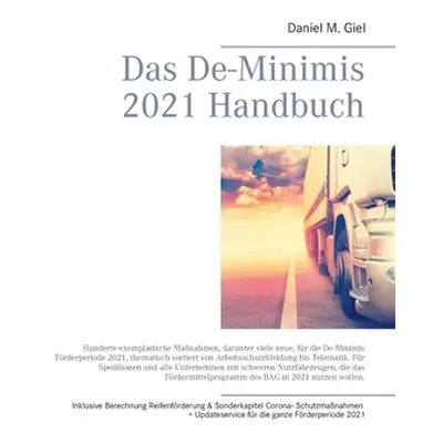 "Das De-Minimis 2021 Handbuch: Hunderte, aktuelle exemplarische Manahmen fr die De-Minimis Frder