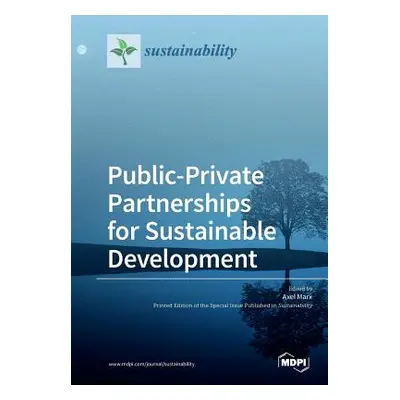 "Public-Private Partnerships for Sustainable Development" - "" ("Marx Axel")