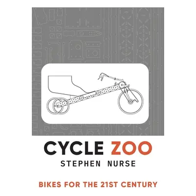 "Cycle Zoo: Bikes for the 21st Century" - "" ("Nurse Stephen")