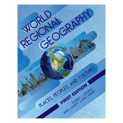 "World Regional Geography: Places, Peoples, and Cultures" - "" ("Zaniewski Kazimierz")