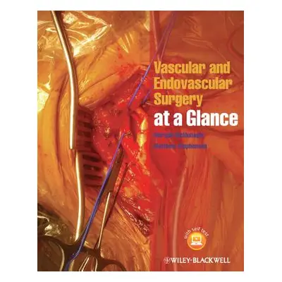 "Vascular and Endovascular Surgery at a Glance" - "" ("McMonagle Morgan")