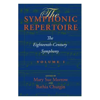 "The Symphonic Repertoire, Volume I: The Eighteenth-Century Symphony [With CD (Audio)]" - "" ("M