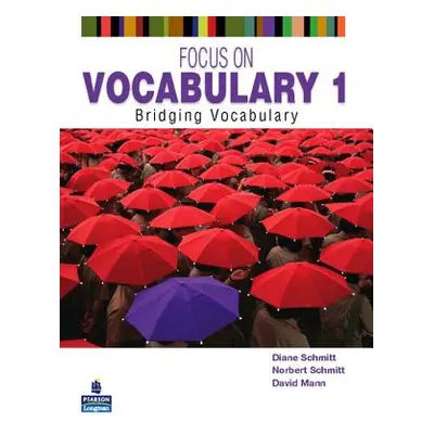 "Focus on Vocabulary 1: Bridging Vocabulary" - "" ("Schmitt Diane")