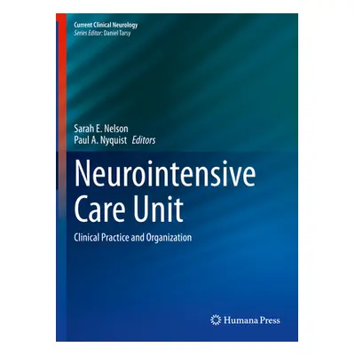 "Neurointensive Care Unit: Clinical Practice and Organization" - "" ("Nelson Sarah E.")