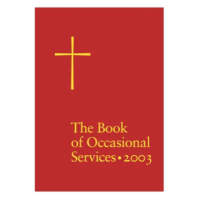 "The Book of Occasional Services 2003 Edition" - "" ("Church Publishing")