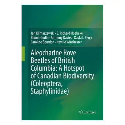 "Aleocharine Rove Beetles of British Columbia: A Hotspot of Canadian Biodiversity (Coleoptera, S