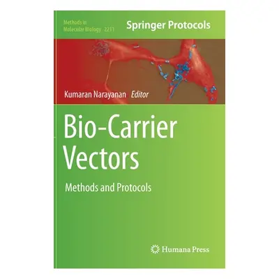 "Bio-Carrier Vectors: Methods and Protocols" - "" ("Narayanan Kumaran")