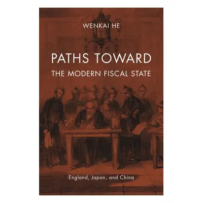 "Paths Toward the Modern Fiscal State: England, Japan, and China" - "" ("He")