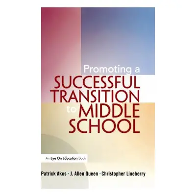 "Promoting a Successful Transition to Middle School" - "" ("Akos Patrick")