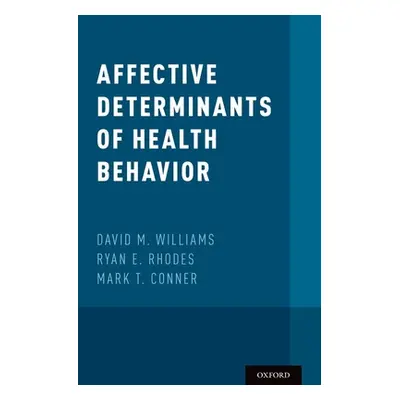 "Affective Determinants of Health Behavior" - "" ("Williams David M.")