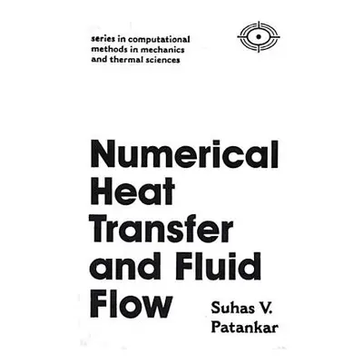 "Numerical Heat Transfer and Fluid Flow" - "" ("Patankar Suhas V.")