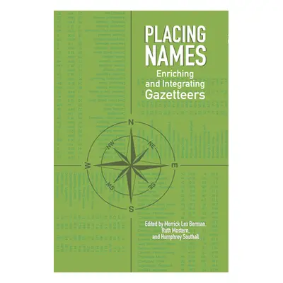 "Placing Names: Enriching and Integrating Gazetteers" - "" ("Berman Merrick Lex")