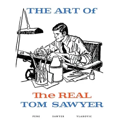 "The Art of the REAL Tom Sawyer" - "" ("Sawyer Tom")