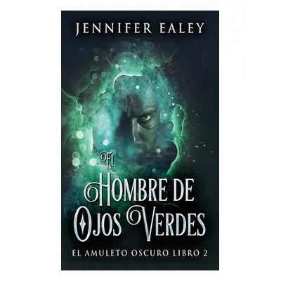 "El Hombre de Ojos Verdes" - "" ("Ealey Jennifer")