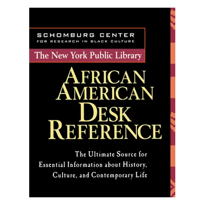 "The New York Public Library African American Desk Reference" - "" ("New York Public Library")