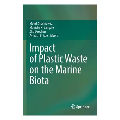 "Impact of Plastic Waste on the Marine Biota" - "" ("Shahnawaz Mohd")