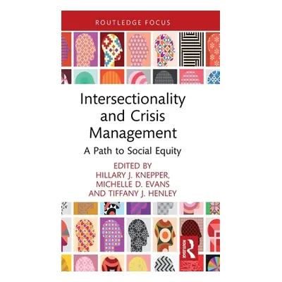 "Intersectionality and Crisis Management: A Path to Social Equity" - "" ("Knepper Hillary J.")