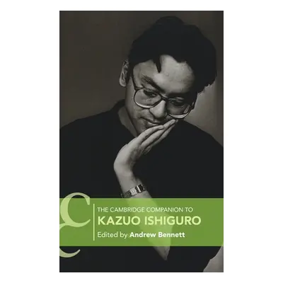 "The Cambridge Companion to Kazuo Ishiguro" - "" ("Bennett Andrew")