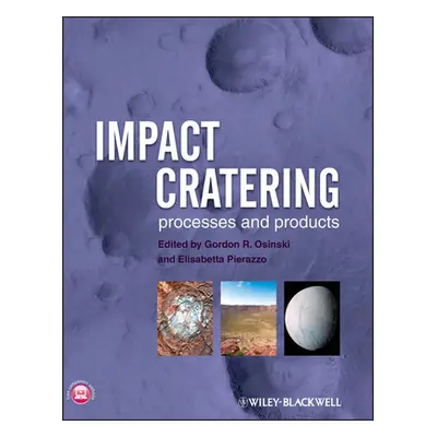 "Impact Cratering: Processes and Products" - "" ("Osinski G. R.")