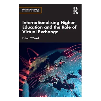 "Internationalising Higher Education and the Role of Virtual Exchange" - "" ("O'Dowd Robert")