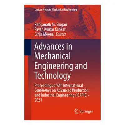 "Advances in Mechanical Engineering and Technology: Proceedings of 6th International Conference 