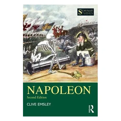 "Napoleon: Conquest, Reform and Reorganisation" - "" ("Emsley Clive")