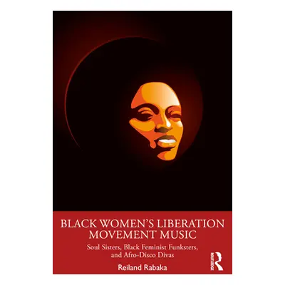 "Black Women's Liberation Movement Music: Soul Sisters, Black Feminist Funksters, and Afro-Disco