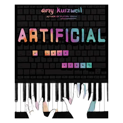 "Artificial: A Love Story" - "" ("Kurzweil Amy")