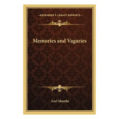 "Memories and Vagaries" - "" ("Munthe Axel")