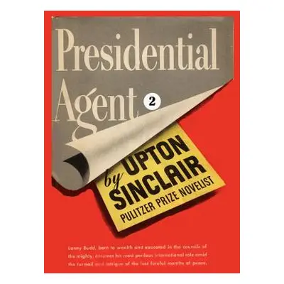 "Presidential Agent II" - "" ("Sinclair Upton")