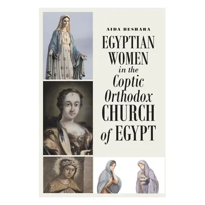 "Egyptian Women in the Coptic Orthodox Church of Egypt" - "" ("Beshara Aida")