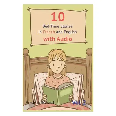 "10 Bedtime Stories in French and English with audio.: French for Kids - Learn French with Paral