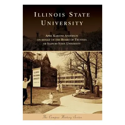 "Illinois State University" - "" ("Anderson April Karlene")