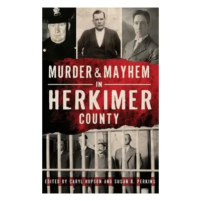 "Murder & Mayhem in Herkimer County" - "" ("Hopson Caryl")