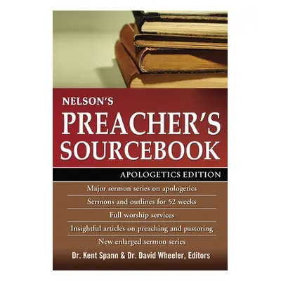 "Nelson's Preacher's Sourcebook: Apologetics Edition" - "" ("Nelson Thomas")