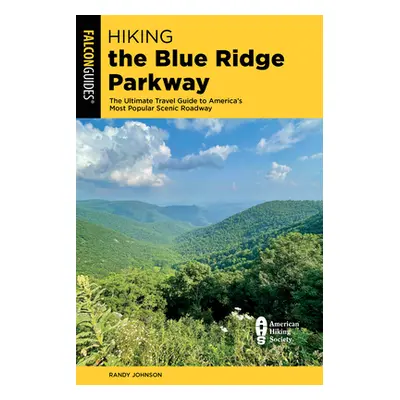 "Hiking the Blue Ridge Parkway: The Ultimate Travel Guide to America's Most Popular Scenic Roadw